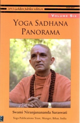 Item #32071 YOGA SADHANA PANORAMA VOLUME SIX (6). Swami Niranjanananda Saraswati