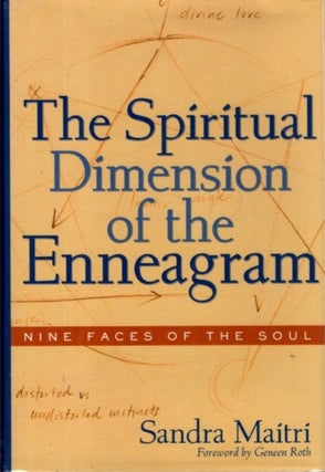 Item #32132 THE SPIRITUAL DIMENSION OF THE ENNEAGRAM: NINE FACES OF THE SOUL. Sandra Maitri