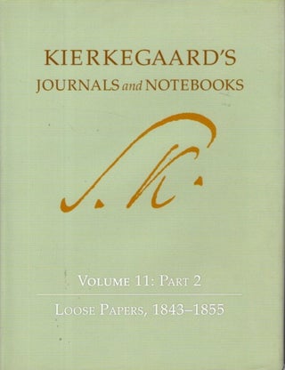 Item #32136 KIERKEGAARD'S JOURNALS AND NOTEBOOKS: Loose Papers, 1843-1855. Soren Kierkegaard