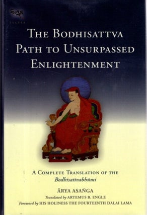 Item #32141 THE BODHISATTVA PATH TO UNSURPASSED ENLIGHTENMENT: A Complete Translation of the...