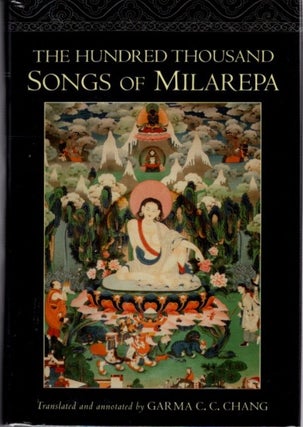 Item #32143 THE HUNDRED THOUSAND SONGS OF MILAREPA. Milarepa, Garma C. C. Chang