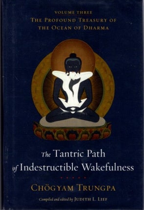 Item #32153 THE TANTRIC PATH OF INDESTRUCTIBLE WAKEFULNESS: The Profound Treasury of the Ocean of...