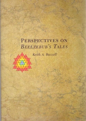 Item #32161 PERSPECTIVES ON BEELZEBUB'S TALES AND OTHER OF GURDJIEFF'S WRITINGS. Keith Buzzell