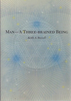 Item #32162 MAN--A THREE-BRAINED BEING. Keith A. Buzzell