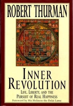 Item #32164 INNER REVOLUTION: Life, Liberty, and the Pursuit of Real Happiness. Robert Thurman