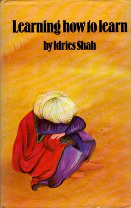 Item #32168 LEARNING HOW TO LEARN: PSYCHOLOGY AND SPIRITUALITY IN THE SUFI WAY. Idries Shah