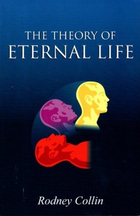 Item #32181 THE THEORY OF ETERNAL LIFE. Rodney Collin