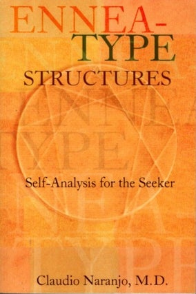 Item #32182 ENNEA-TYPE STRUCTURES: Self-Analysis for the Seeker. Claudio Naranjo