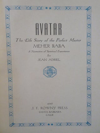AVATAR: The Life Story of the Perfect Master Meher Baba - A Narrative of Spiritual Experience