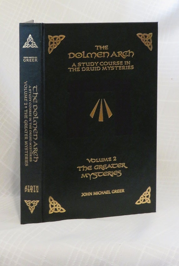 Item #32312 THE DOLMEN ARCH: A STUDY COURSE IN THE DRUID MYSTERIES: Volume 2: The Greater Mysteries. John Michael Greer.
