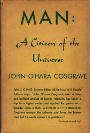 Item #32320 MAN: A Citizen of the Universe. John O'Hara Cosgrave