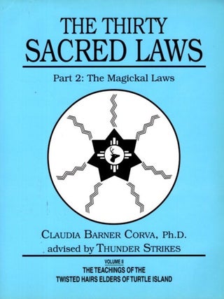 THE THIRTY SACRED LAWS: VOLUME II: Part 1: The Universal and Cosmic laws & Part 2: The Magickal Laws