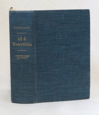 Item #32362 ALL AND EVERYTHING (FIRST SERIES, BEELZEBUB'S TALES TO HIS GRANDSON). G. I. Gurdjieff