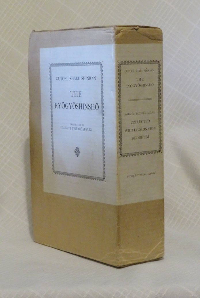 THE KYIGYOSHINSHO & COLLECTED WRITINGS ON SHIN BUDDHIEM: A Collection of  Writings Expounding the True Teaching Living, Faith and Realizing of the  Pure