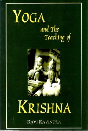 Item #32371 YOGA AND THE TEACHINGS OF KRISHNA. Ravi Ravindra