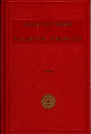 Item #32383 THE WORKS OF ALEISTER CROWLEY: VOLUME II: With Portraits. Aleister Crowley
