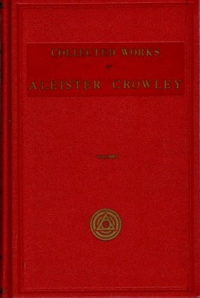 Item #32384 THE WORKS OF ALEISTER CROWLEY: VOLUME I: With Portraits. Aleister Crowley