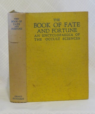 THE BOOK OF FATE AND FORTUNE AN ENCYCLOPAEDIA OF THE OCCULT SCIENCES