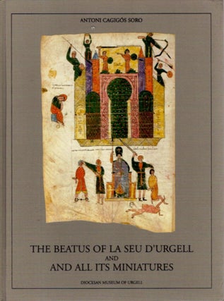 Item #32403 THE BEATUS OF LA SEU D'URGELL AND ALL ITS MINIATURES. Antoni Cagigos Soro