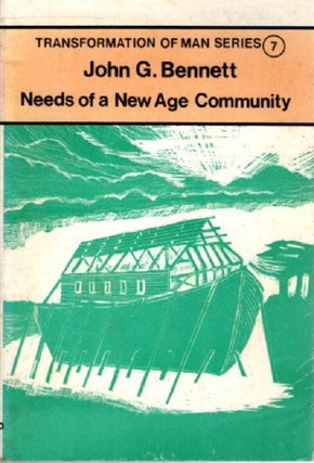 Item #32440 NEEDS OF A NEW AGE COMMUNITY. J. G. Bennett