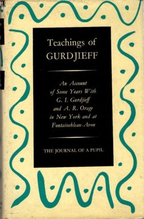 Item #32444 TEACHINGS OF GURDJIEFF: THE JOURNAL OF A PUPIL. C. S. Nott