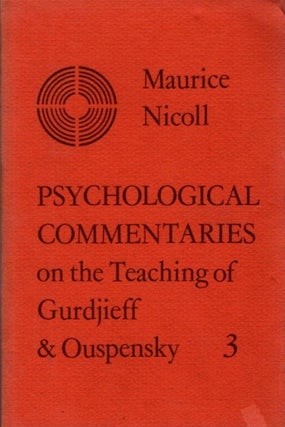 Item #32464 PSYCHOLOGICAL COMMENTARIES ON THE TEACHINGS OF GURDJIEFF AND OUSPENSKY: VOLUME 3....