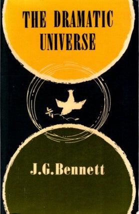 Item #32487 THE DRAMATIC UNIVERSE: VOLUME 1: The Foundations of Natural Philosophy. J. G. Bennett