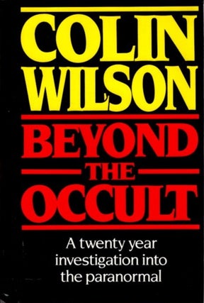 Item #32517 BEYOND THE OCCULT. Colin Wilson
