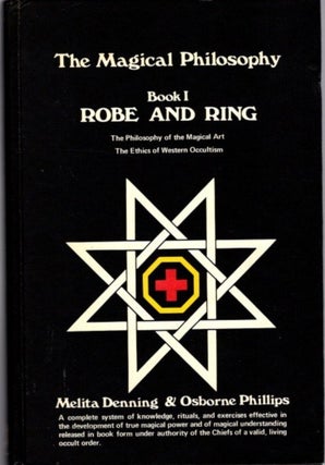 Item #32521 MAGICAL PHILOSOPHY BOOK I: Robe and Ring. Melita Denning, Osborne Phillips