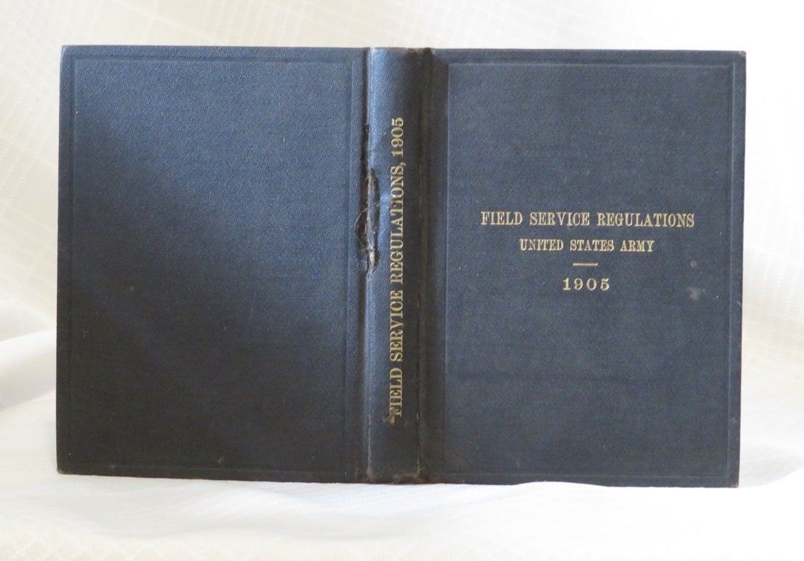 FIELD SERVICE REGULATIONS, UNITED STATES ARMY | U S. Army | First edition