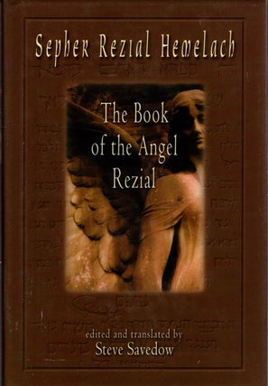 Item #32566 SEPHER REZIAL HEMELACH: The Book of the Angel Rezial. Steve Savedow