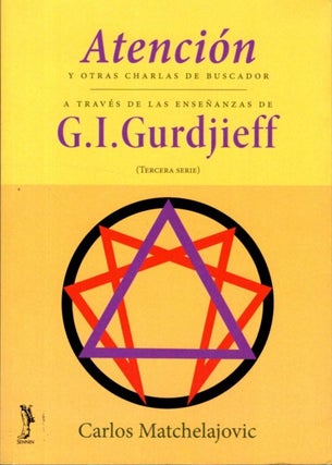Item #32574 ATENCIÓN Y OTRAS CHARLAS DE BUSCADOR: A Través de las Enseñanzas de G.I. Gurdjieff...