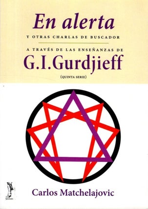 Item #32576 EN ALERTA Y OTRAS CHARLAS DE BUSCADOR: A Través de las Enseñanzas de G.I. Gurdjieff...
