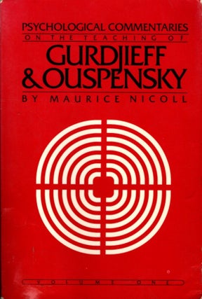 Item #32610 PSYCHOLOGICAL COMMENTARIES ON THE TEACHINGS OF GURDJIEFF & OUSPENSKY: VOLUME 1....