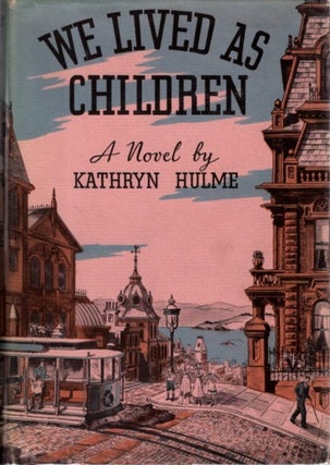 Item #32629 WE LIVED AS CHILDREN. Kathryn Hulme