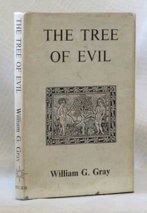 Item #32633 THE TREE OF EVIL. William G. Gray