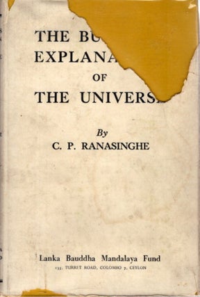 Item #32644 THE BUDDHA'S EXPLANATION OF THE UNIVERSE. C. P. Ranasinghe