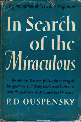 Item #32677 IN SEARCH OF THE MIRACULOUS: Fragments of an Unknown Teaching. P. D. Ouspensky