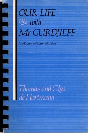 Item #32678 OUR LIFE WITH MR. GURDJIEFF. Thomas and Olga de Hartmann