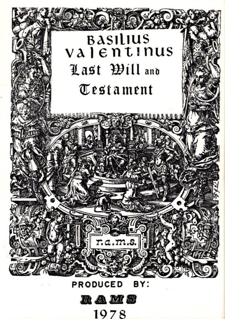 THE LAST WILL AND TESTAMENT OF BASIL VALENTINE plus His Manual Operations and Showing Things Natural Supernatural by Basil Valentine Basilius