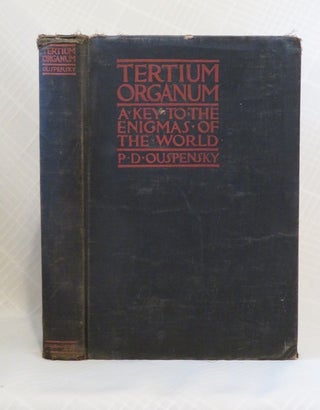 Item #32716 TERTIUM ORGANUM: A KEY TO THE ENIGMAS OF THE WORLD. P. D. Ouspensky