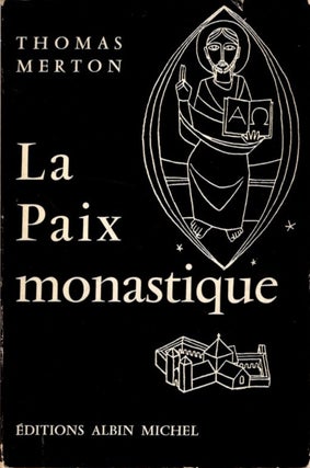 Item #32724 LA PAIX MONASTIQUE: Traduit de l'américain par Marie Tadié. Thomas Merton