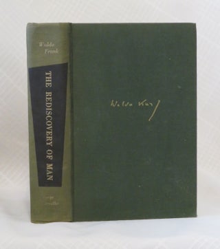 Item #32735 THE REDISCOVERY OF MAN.: A Memoir and a Methodology of Modern Life. Waldo Frank