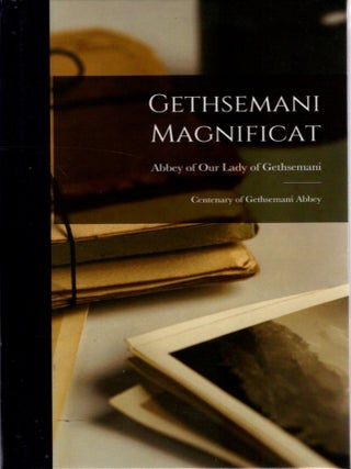 Item #32740 GETHSEMANI MAGNIFICAT: CENTENARY OF GETHSEMANI ABBEY. Thomas Merton