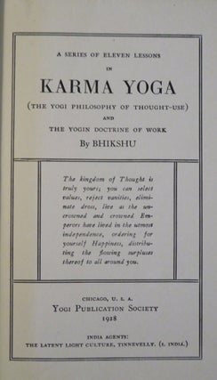 Item #32778 A SERIES OF ELEVEN LESSONS IN KARMA YOGA: [The Yogi Philosophy of Thought-Use] and...
