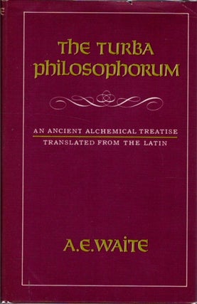 Item #32781 THE TURBA PHILOSOPHORUM: or Assembly of the Ages. Arthur Edward Waite