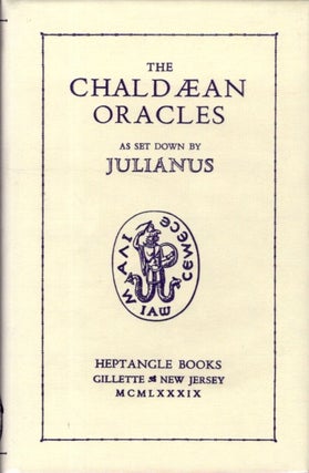 Item #32787 THE CHALDAEAN ORACLES: As Set Down by Julianus. Julianus, Thomas Stanely