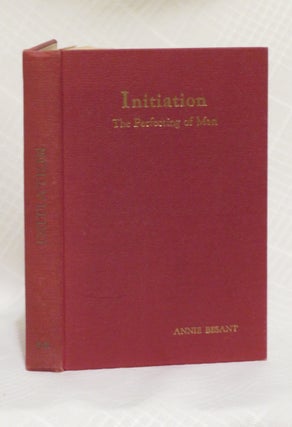 Item #32801 INITIATION: The Perfecting of Man. Annie Besant