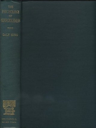 Item #3283 THE PSYCHOLOGY OF CONSCIOUSNESS. C. Daly King