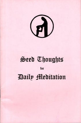 Item #32839 SEED THOUGHTS FOR DAILY MEDITATION. B. M., Marion Bushill